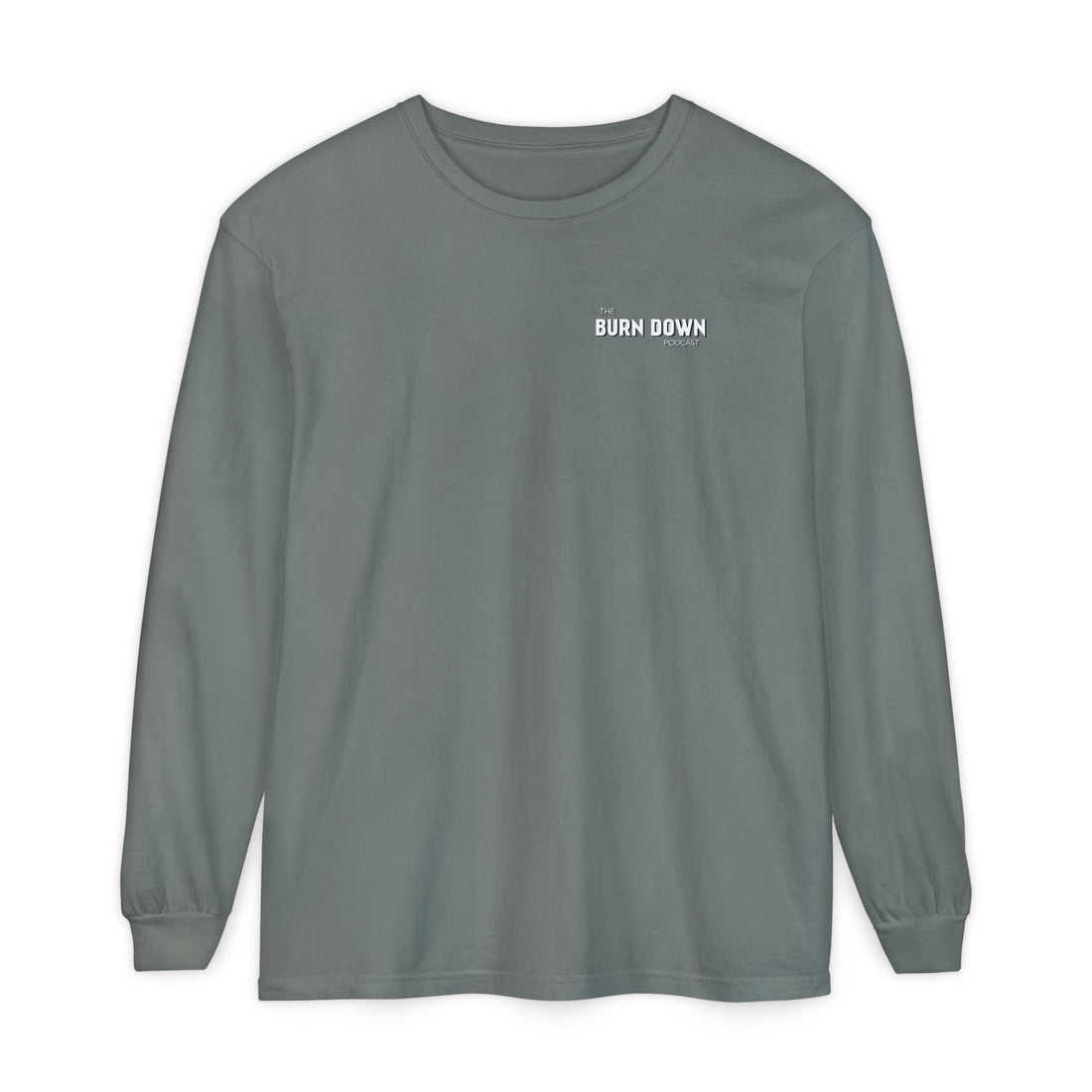 The Burn Down Podcast Long Sleeve Crew Neck T-Shirt