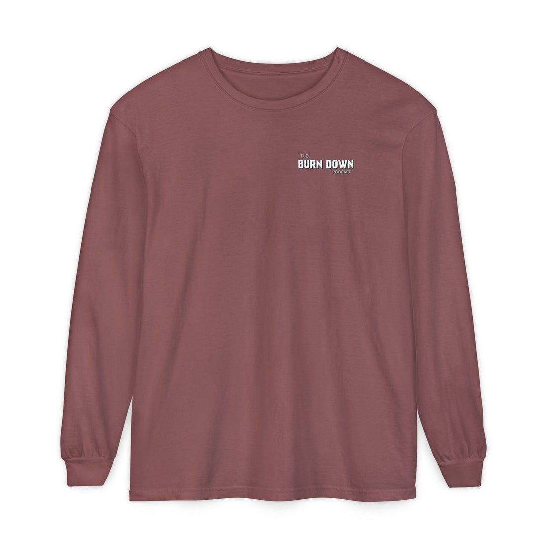 The Burn Down Podcast Long Sleeve Crew Neck T-Shirt