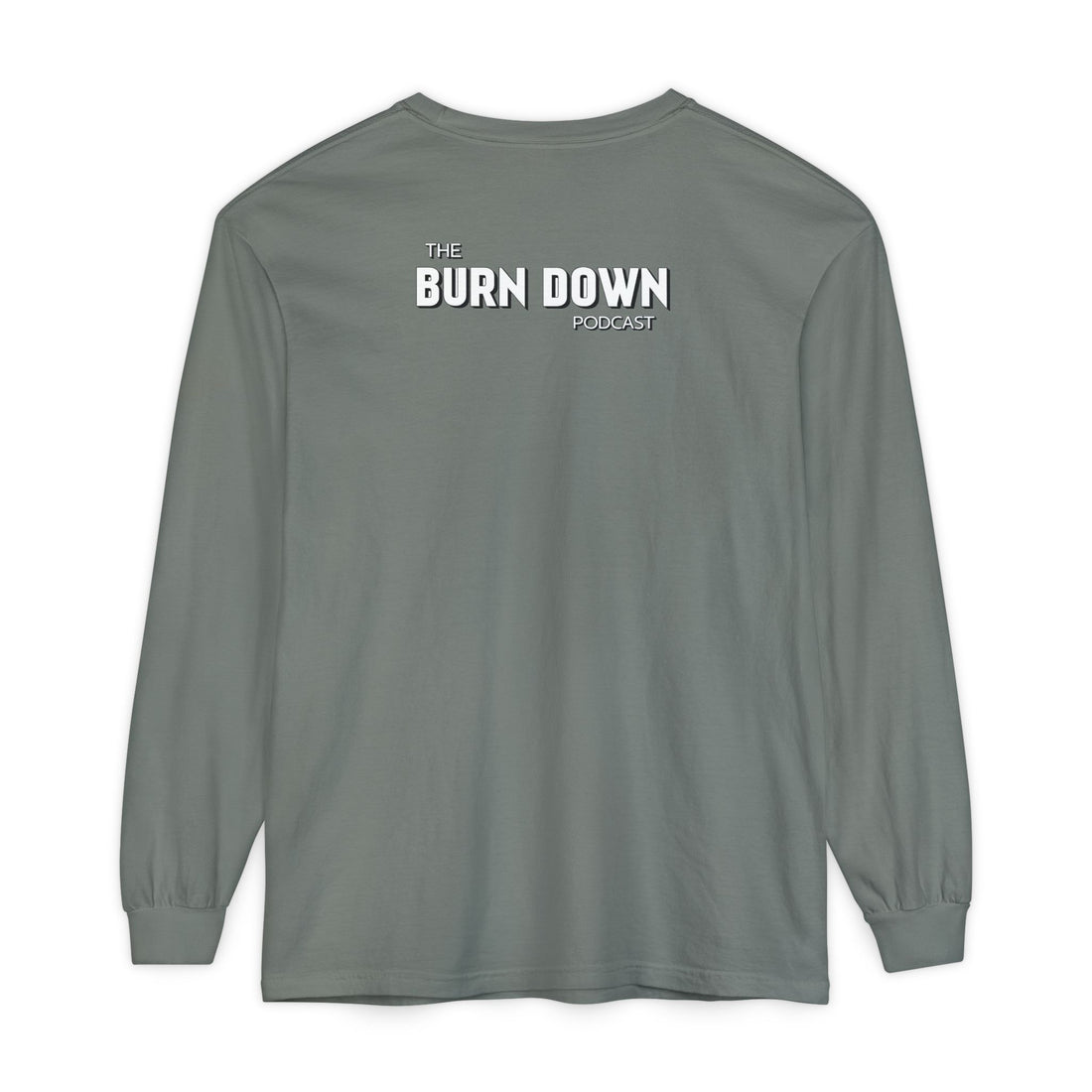 The Burn Down Podcast Long Sleeve Crew Neck T-Shirt