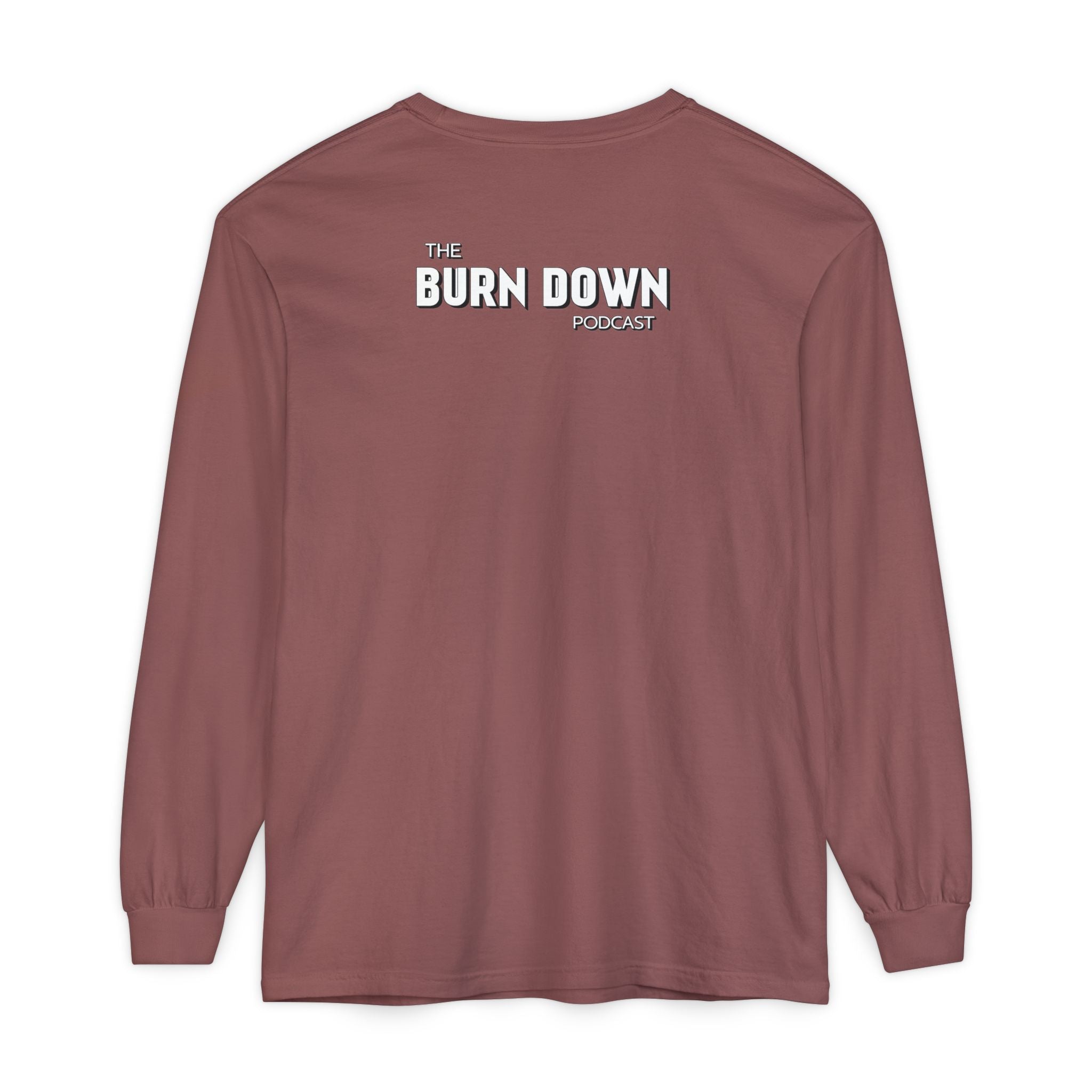 The Burn Down Podcast Long Sleeve Crew Neck T-Shirt